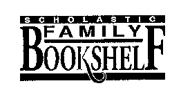 SCHOLASTIC FAMILY BOOKSHELF