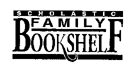 SCHOLASTIC FAMILY BOOKSHELF