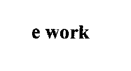 E-WORK