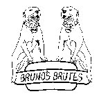 BRUNO'S BRUTES