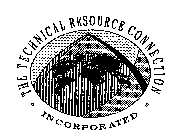 THE TECHNICAL RESOURCE CONNECTION INCORPORATED