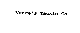 VANCE'S TACKLE CO.