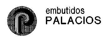 P EMBUTIDOS PALACIOS