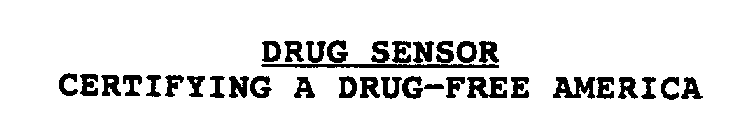 DRUG SENSOR CERTIFYING A DRUG-FREE AMERICA