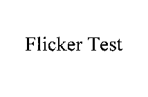 FLICKER TEST