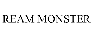 REAM MONSTER