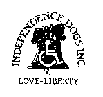 INDEPENDENCE DOGS INC. LOVE-LIBERTY