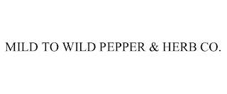 MILD TO WILD PEPPER & HERB CO.