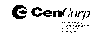 CENCORP CENTRAL CORPORATE CREDIT UNION