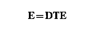 E=DTE