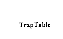 TRAPTABLE