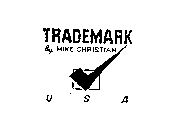 TRADEMARK BY MIKE CHRISTIAN USA