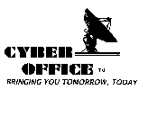 CYBER OFFICE BRINGING YOU TOMORROW, TODAY