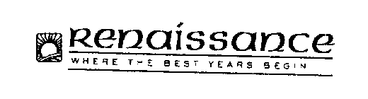 RENAISSANCE WHERE THE BEST YEARS BEGIN ...