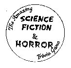 THE AMAZING SCIENCE FICTION & HORROR TRIVIA GAME