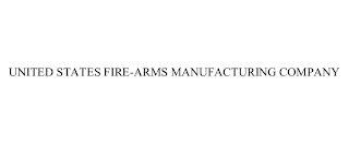 UNITED STATES FIRE-ARMS MANUFACTURING COMPANY