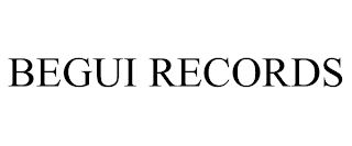 BEGUI RECORDS