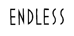 ENDLESS