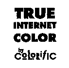 TRUE INTERNET COLOR BY COLORIFIC