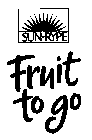 SUN-RYPE FRUIT TO GO