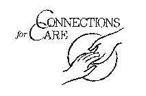 CONNECTIONS FOR CARE