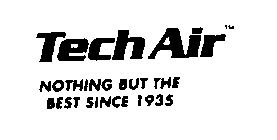 TECH AIR NOTHING BUT THE BEST SINCE 1935