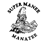 SUPER MANEE MANATEE