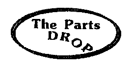 THE PARTS DROP