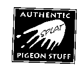 SPLAT AUTHENTIC PIGEON STUFF