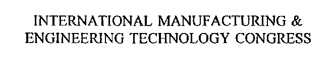 INTERNATIONAL MANUFACTURING & ENGINEERING TECHNOLOGY CONGRESS