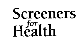 SCREENERS FOR HEALTH