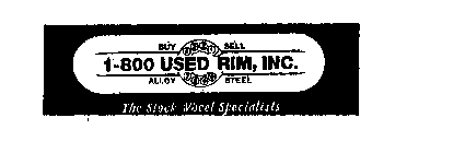 1-800 USED RIM, INC. THE STOCK WHEEL SPECIALISTS BUY SELL ALLOY STEEL