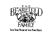THE BEARFIELD FAMILY INTO YOUR HOME INTO YOUR HEART.