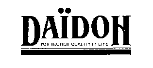 DAIDOH FOR HIGHER QUALITY IN LIFE