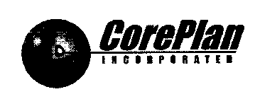 COREPLAN INCORPORATED