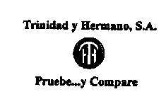 TRINIDAD Y HERMANO, S.A. PRUEBE...Y COMPARE
