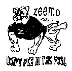 ZEEMO SAYS DON'T PEE IN THE POOL
