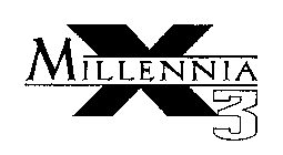 MILLENNIA X 3