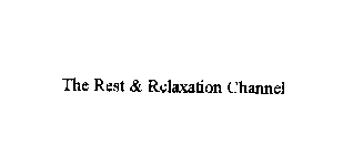 THE REST & RELAXATION CHANNEL