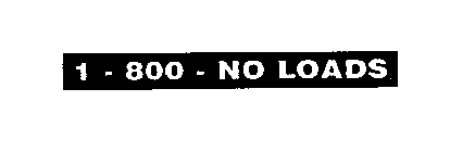 1 - 800 - NO LOADS