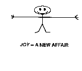 JOY -- A NEW AFFAIR
