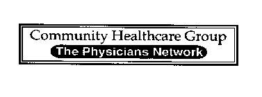 COMMUNITY HEALTHCARE GROUP THE PHYSICIANS NETWORK