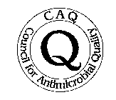 COUNCIL FOR ANTIMICROBIAL QUALITY CAQ Q