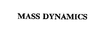 MASS DYNAMICS