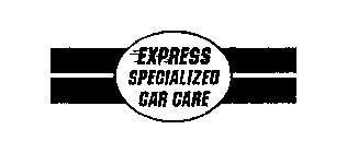 EXPRESS SPECIALIZED CAR CARE