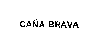 CANA BRAVA