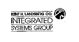 INTEGRATED SYSTEMS GROUP KENT H. LANDSBERG CO.