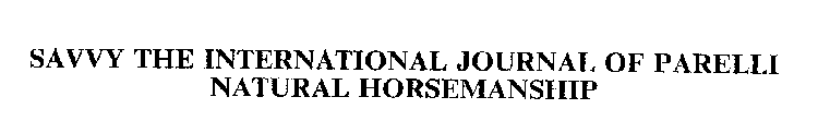 SAVVY THE INTERNATIONAL JOURNAL OF PARELLI NATURAL HORSEMANSHIP