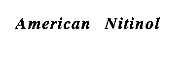 AMERICAN NITINOL