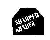 SHARPER SHADES